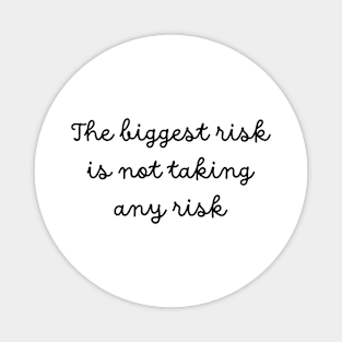 Take a risk! Magnet